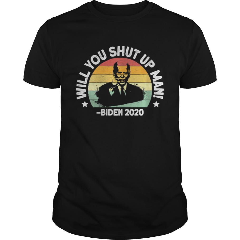 Will you shut up man biden debate 2020 quotevintage retro shirt