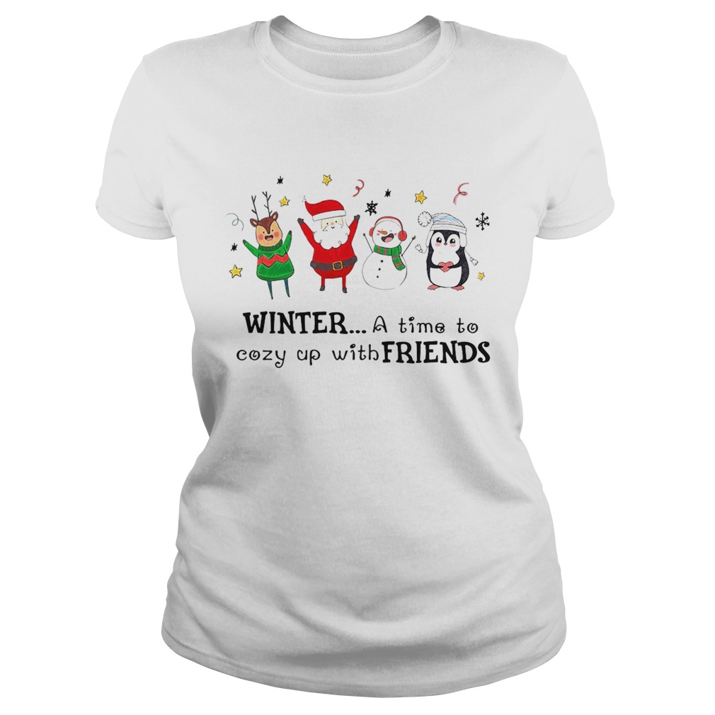 Winter A Time To Cozy Up With Friends Christmas  Classic Ladies