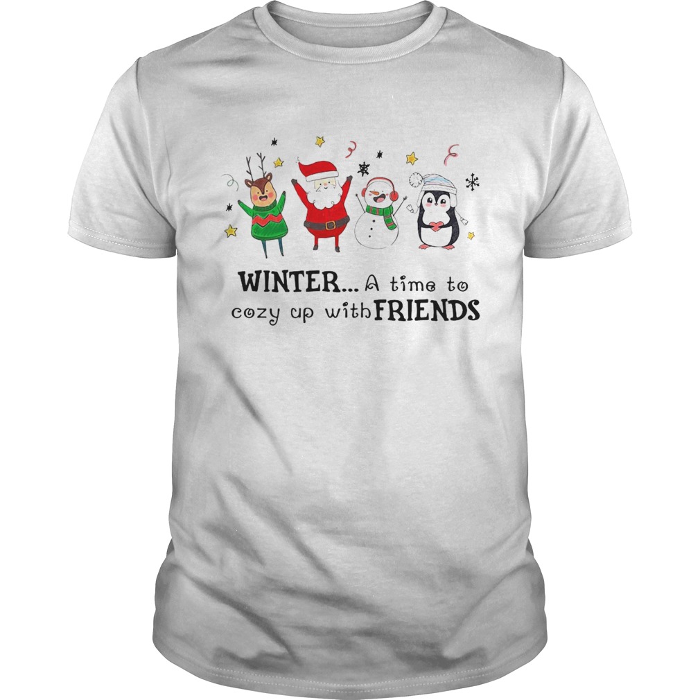 Winter A Time To Cozy Up With Friends Christmas shirt