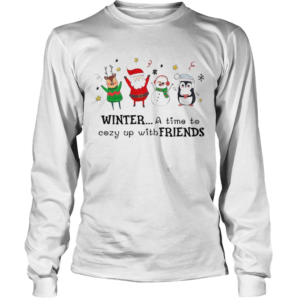 Winter A Time To Cozy Up With Friends Christmas  Long Sleeve