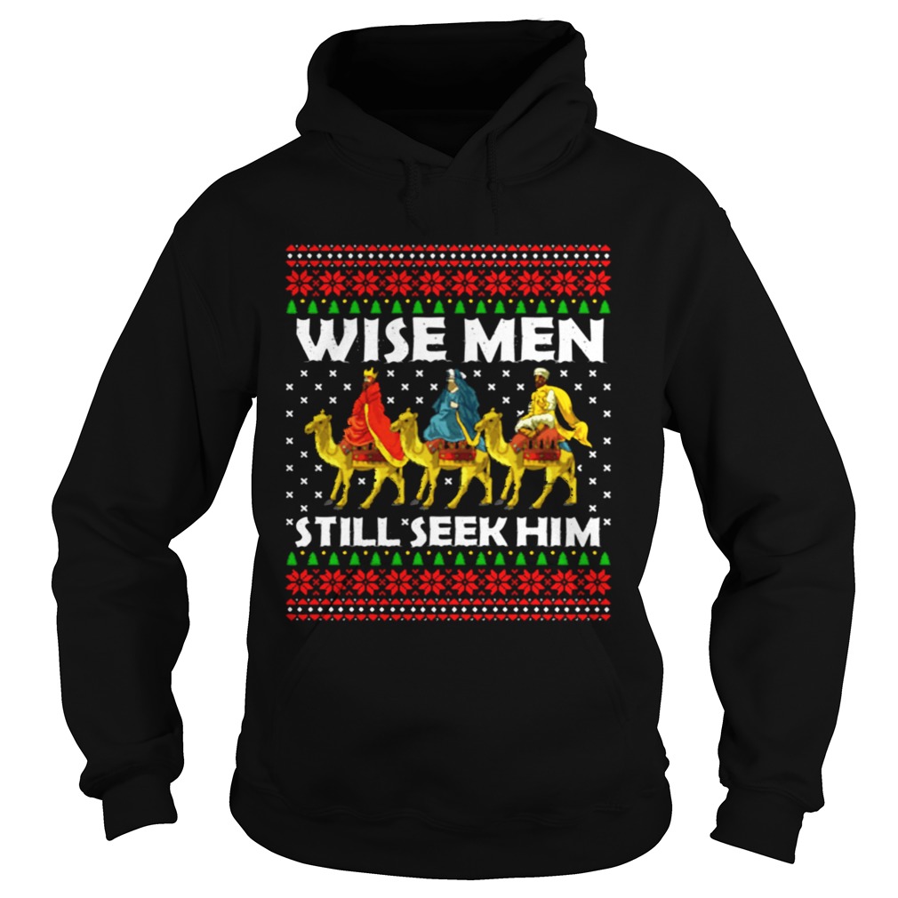 Wise men still seek him ugly Christmas sweater  Hoodie