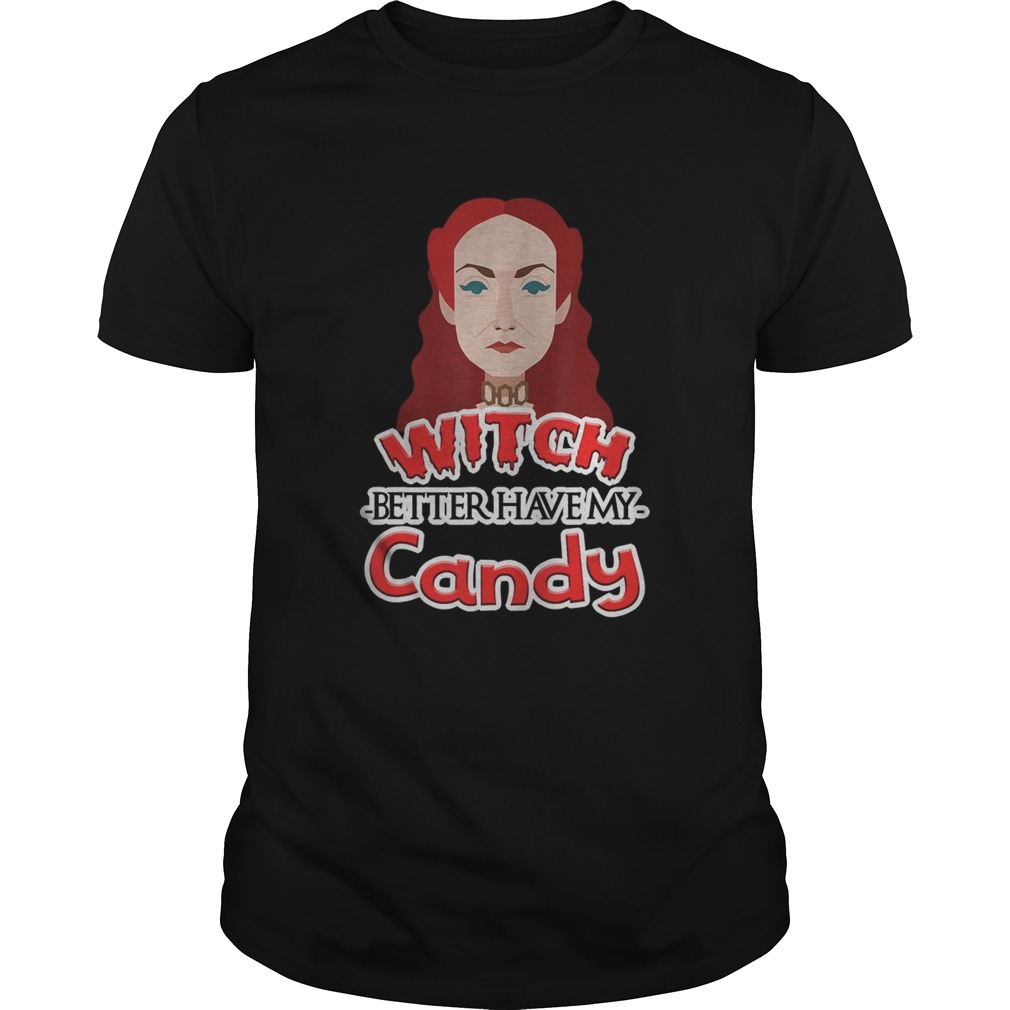 Witch better have my Candy shirt