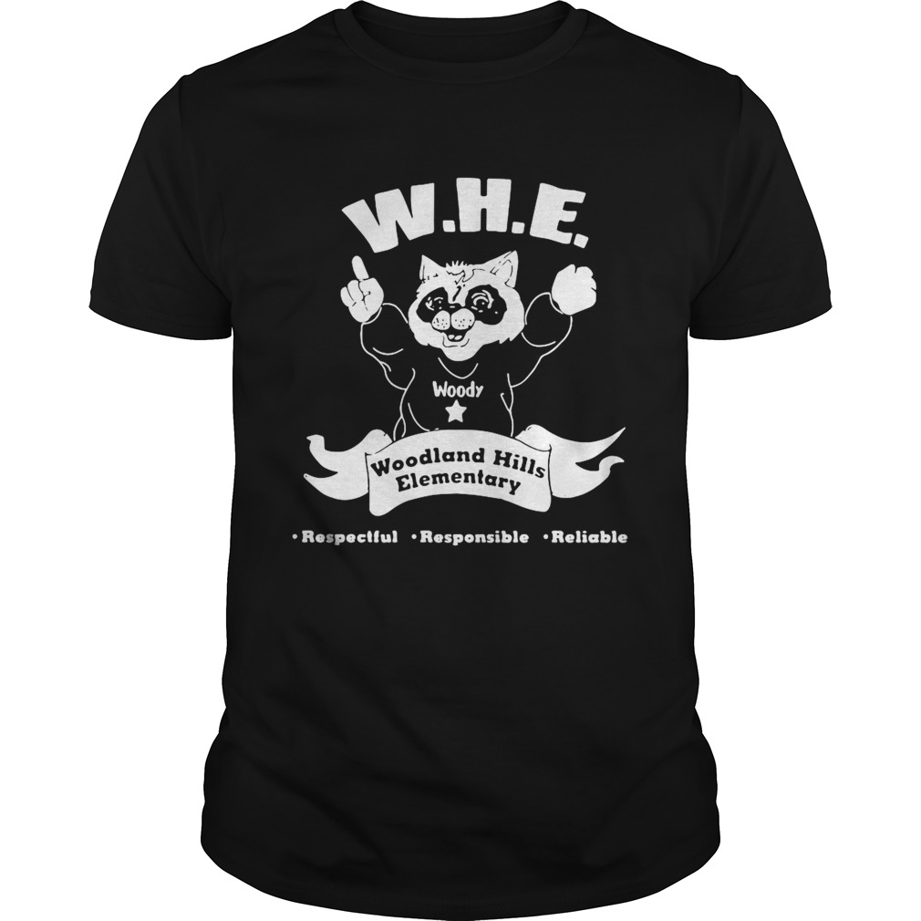 Woody Whe Woodland Hills Elementary Respectful Responsible Reliable shirt