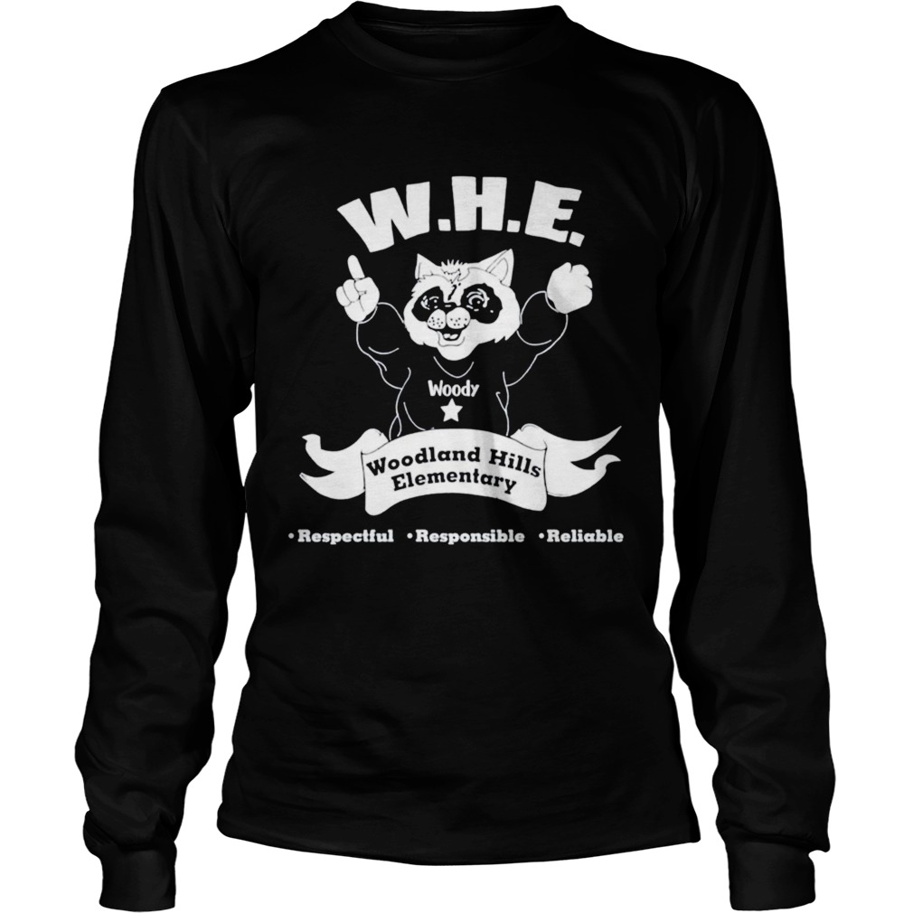 Woody Whe Woodland Hills Elementary respectful responsible reliable  Long Sleeve