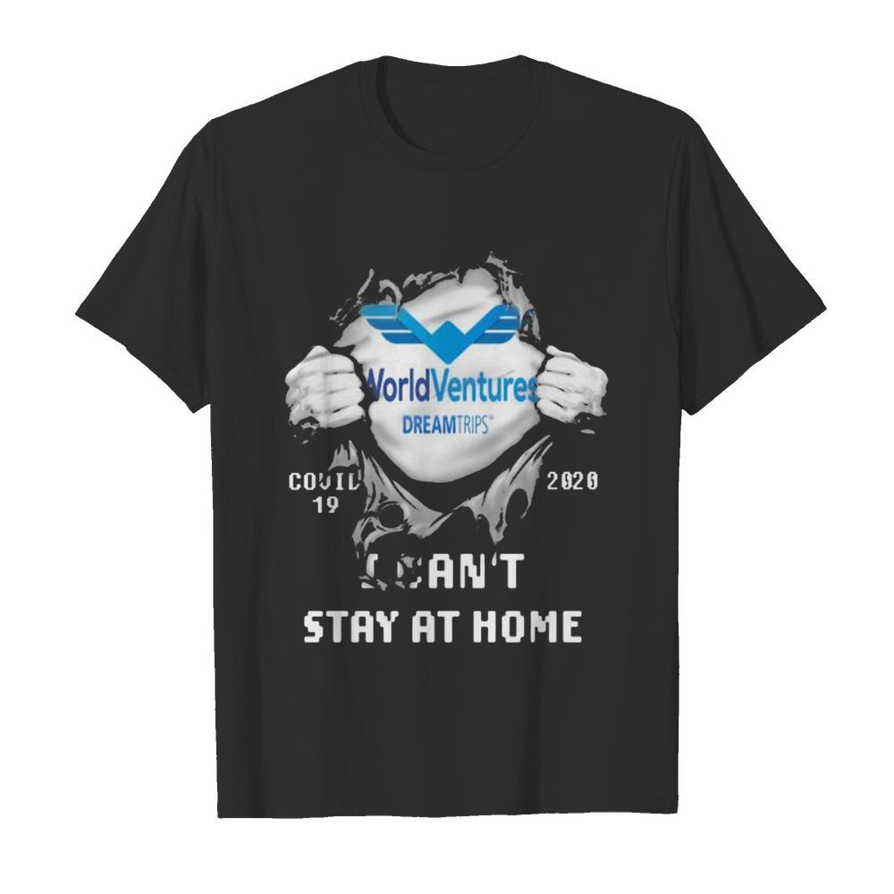 World ventures dreamtrips covid 19 2020 I can’t stay at home shirt