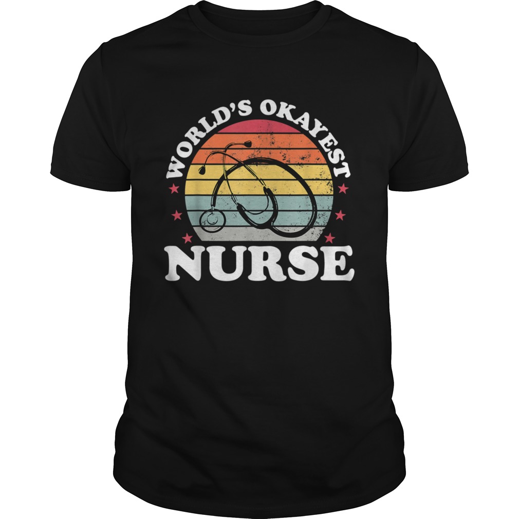 Worlds Okayest Nurse Nursing RN LPN Medical shirt