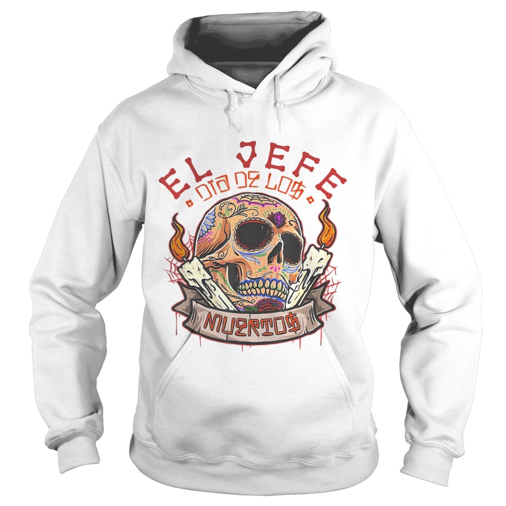 Yo Soy El Jefe Dia De Los Muertos Day of the dead  Hoodie