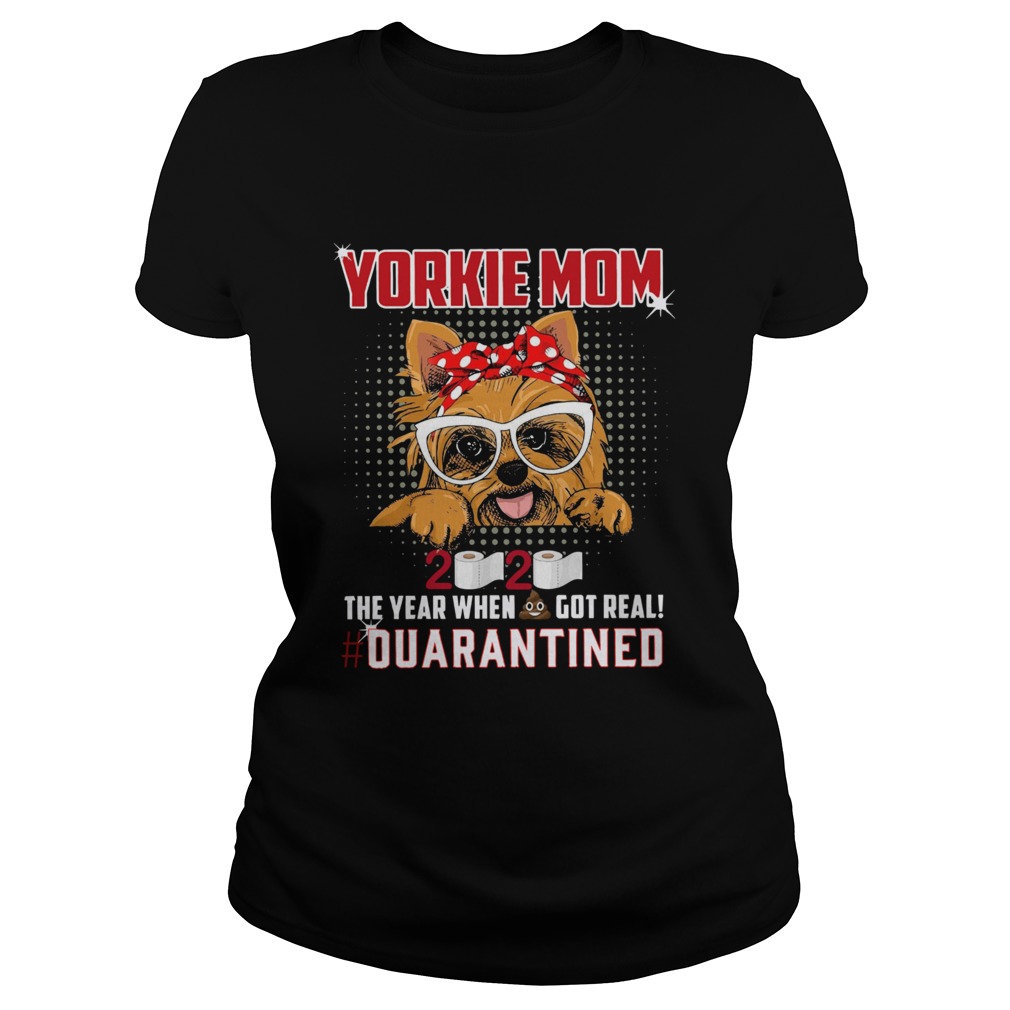 Yorkie Mom 2020 The Year When Got Real Quarantined  Classic Ladies