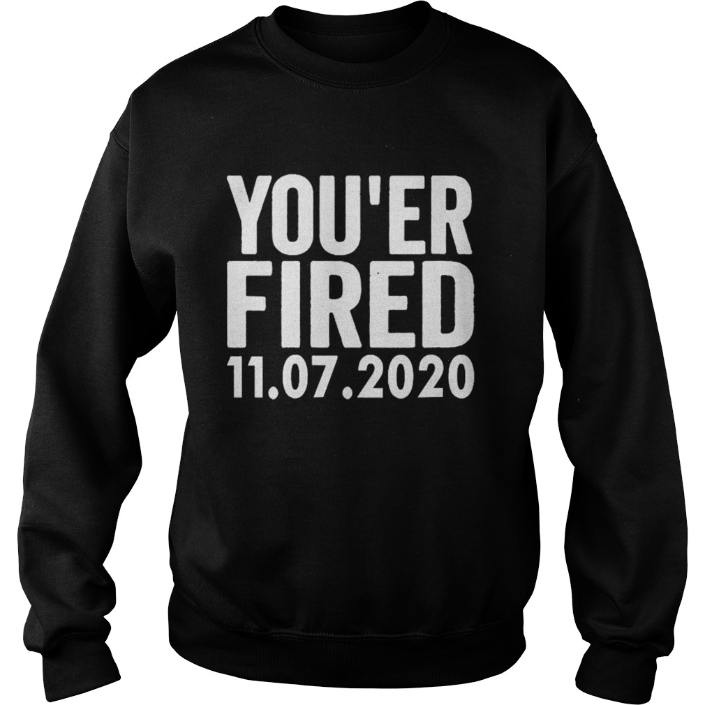 You Are Fired Trump Funny DemocratsLiberals USA  Sweatshirt