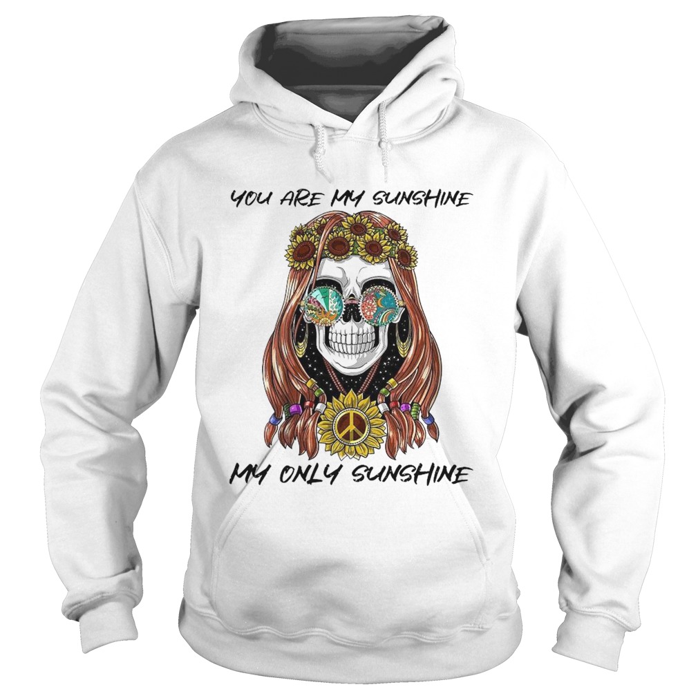 You Are My Sunshine My Only Sunshine  Hoodie