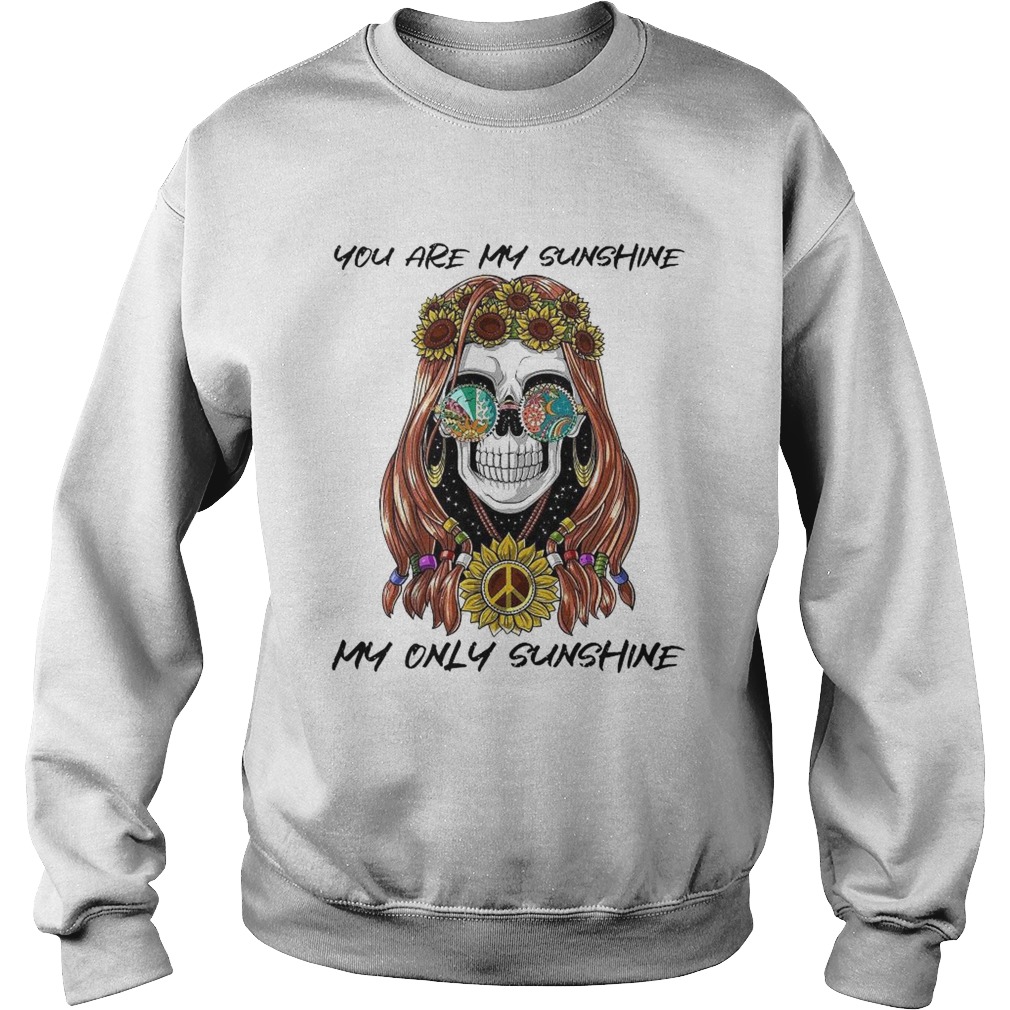 You Are My Sunshine My Only Sunshine  Sweatshirt