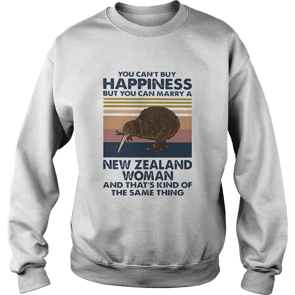 You Cant Buy Happiness But You Can Marry A New Zealand Woman  Sweatshirt