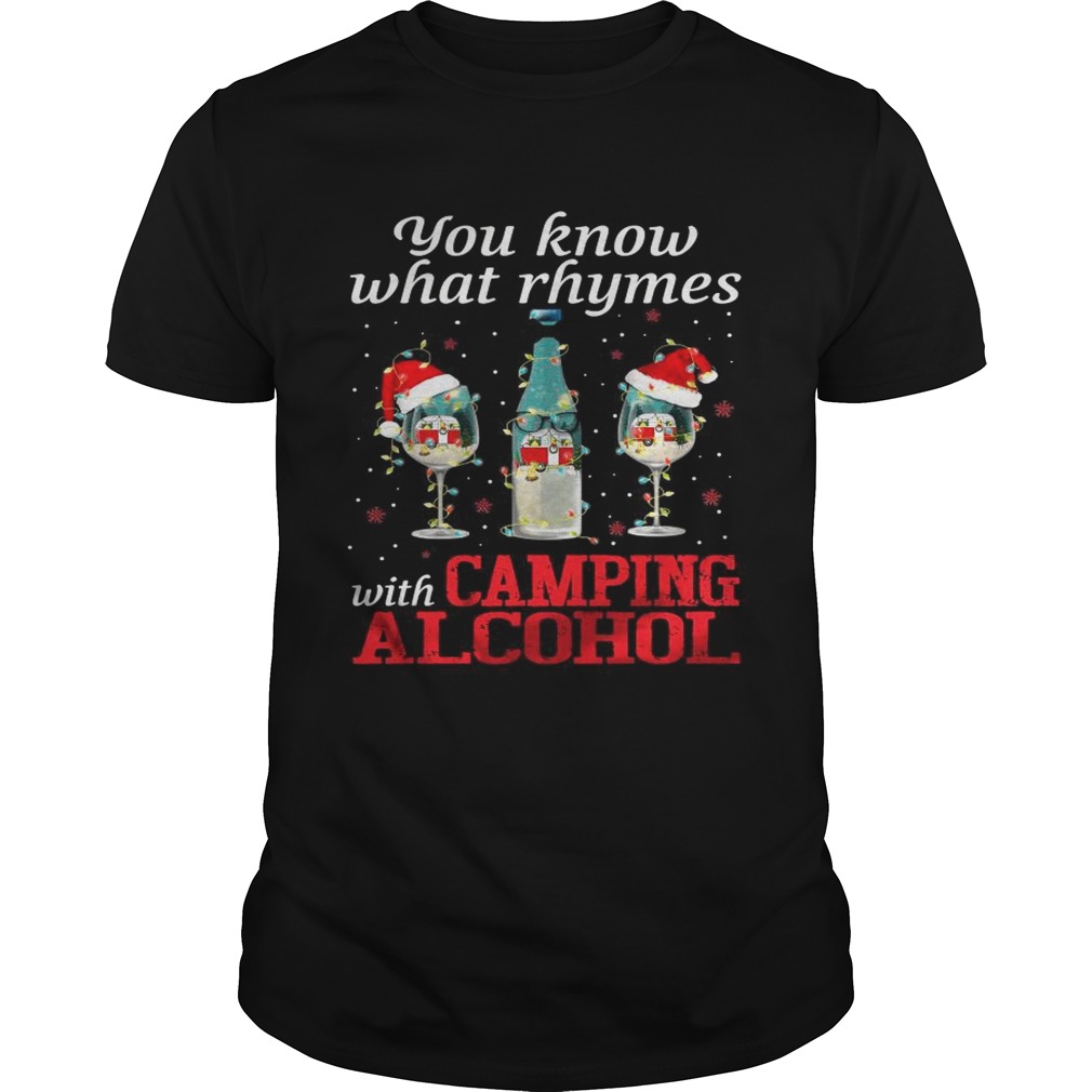 You Know What Rhymes With Camping Alcohol shirt