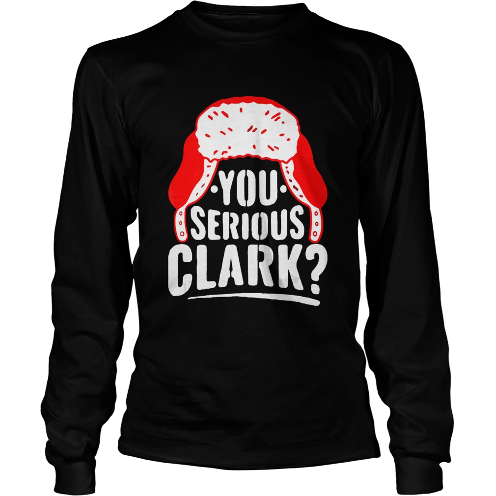 You Serious Clark Funny Ugly Christmas  Long Sleeve