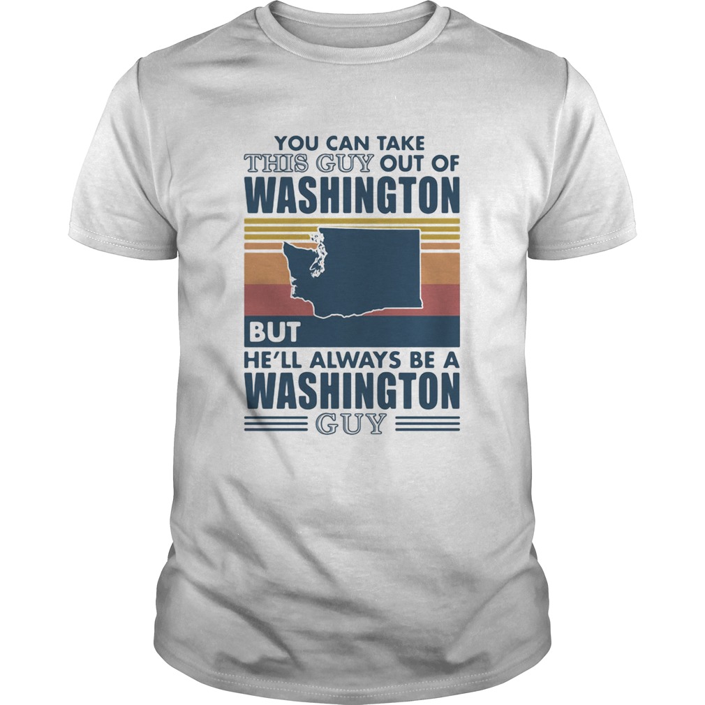 You can take this guy out of washington but hell always be a washington guy line vintage retro shi