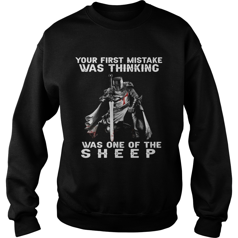 Your First Mistake Was Thinking I Was One Of The Sheep  Sweatshirt