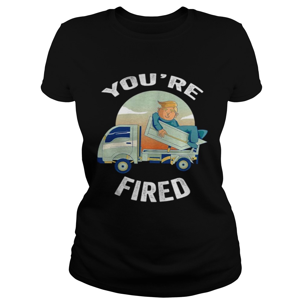 Youre Fired Donald Trump Truck  Classic Ladies