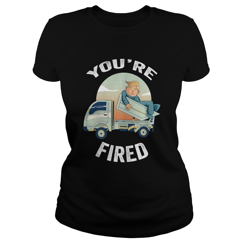 Youre Fired Donald Trump Truck  Classic Ladies