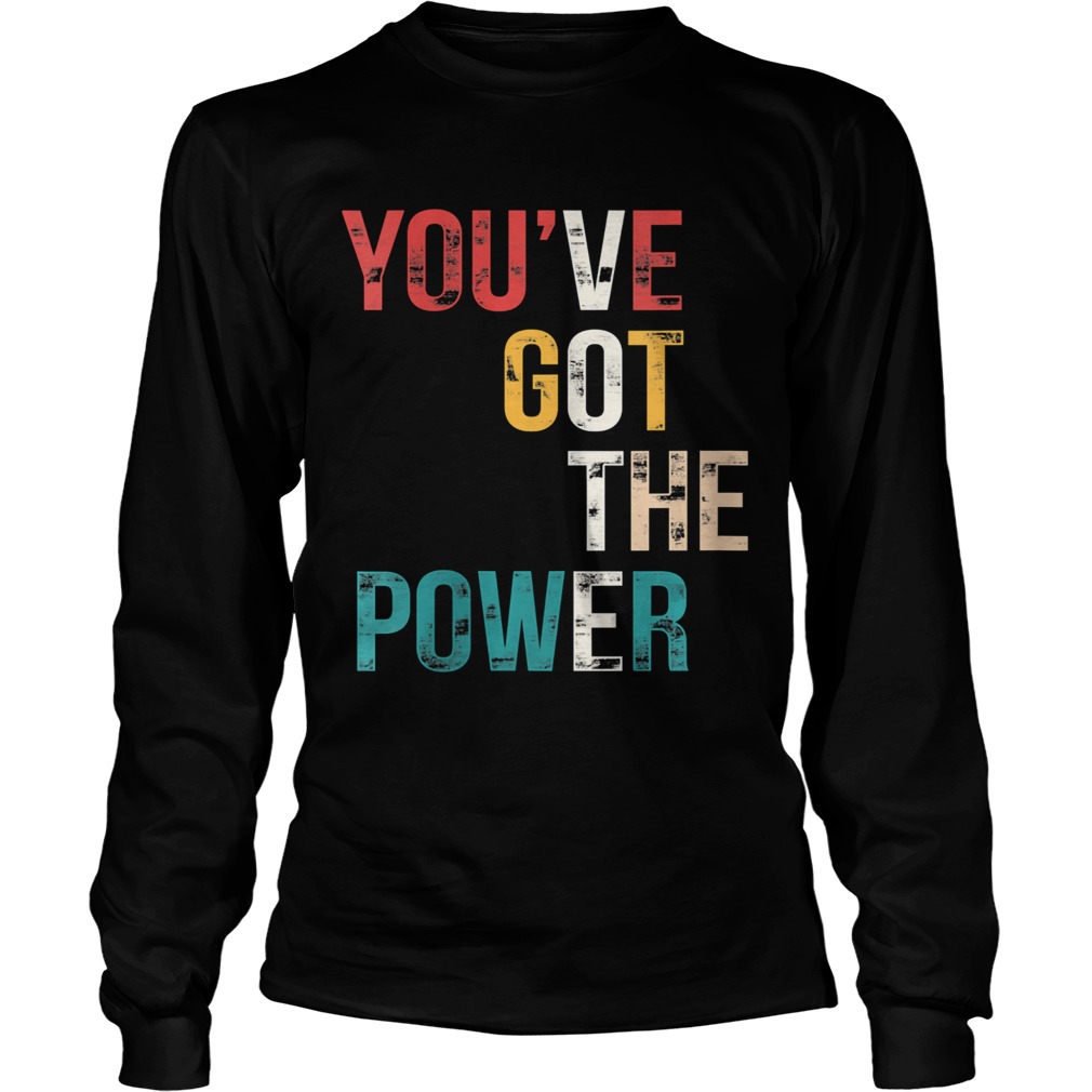 Youve Got The Power VOTE Vote Blue Wave 2020  Long Sleeve