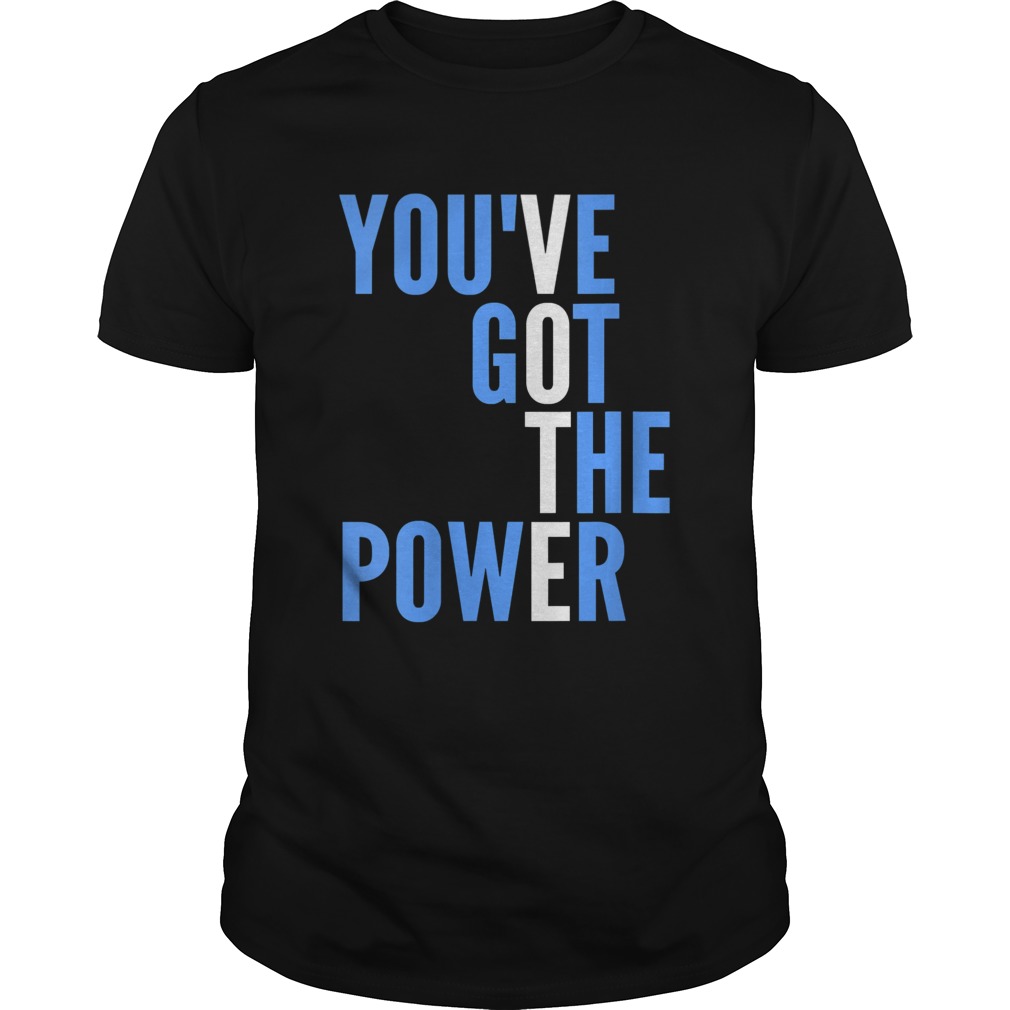 Youve got the power shirt