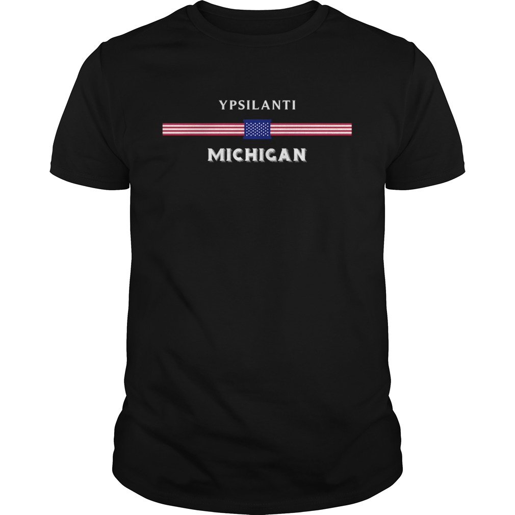 Ypsilanti michigan for american 2020 shirt