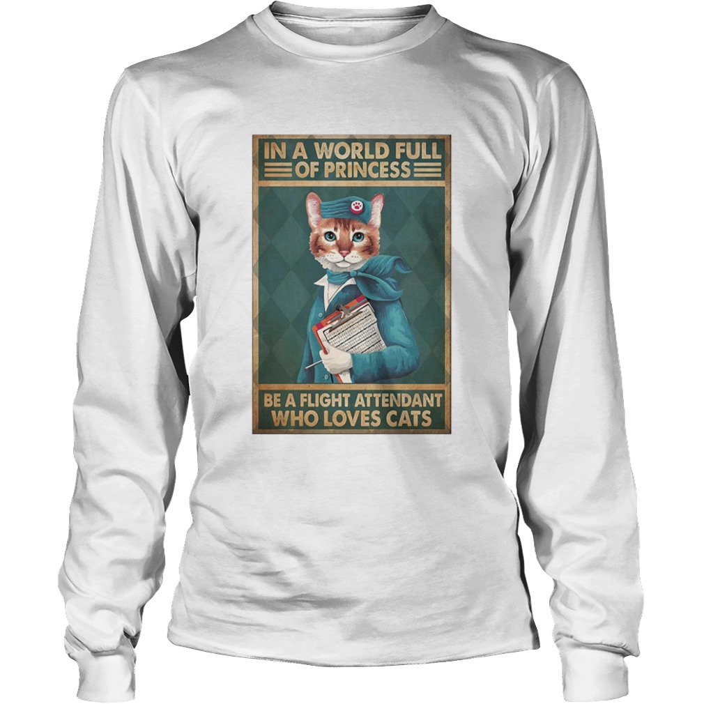 light Attendants Easily Distracted In A World Full Of Princess Be A Flight Attendant Who Loves Cats Long Sleeve