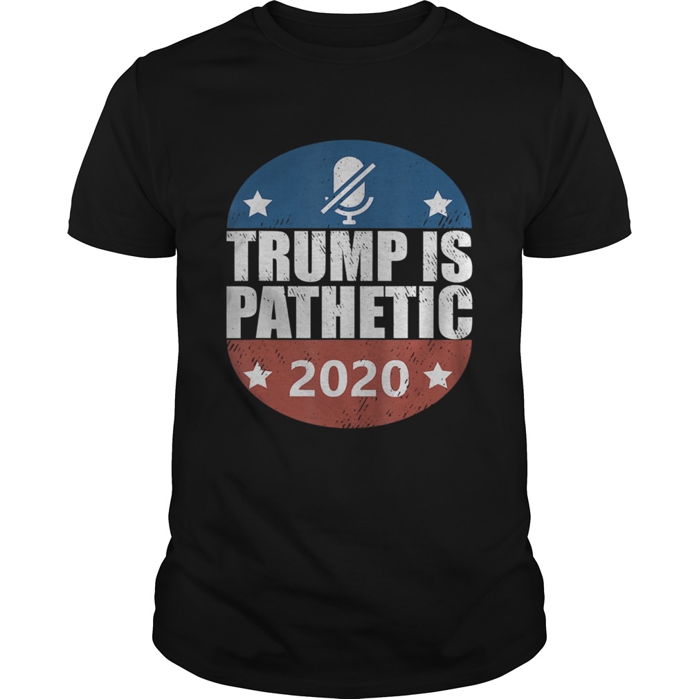 trump is pathetic shirt