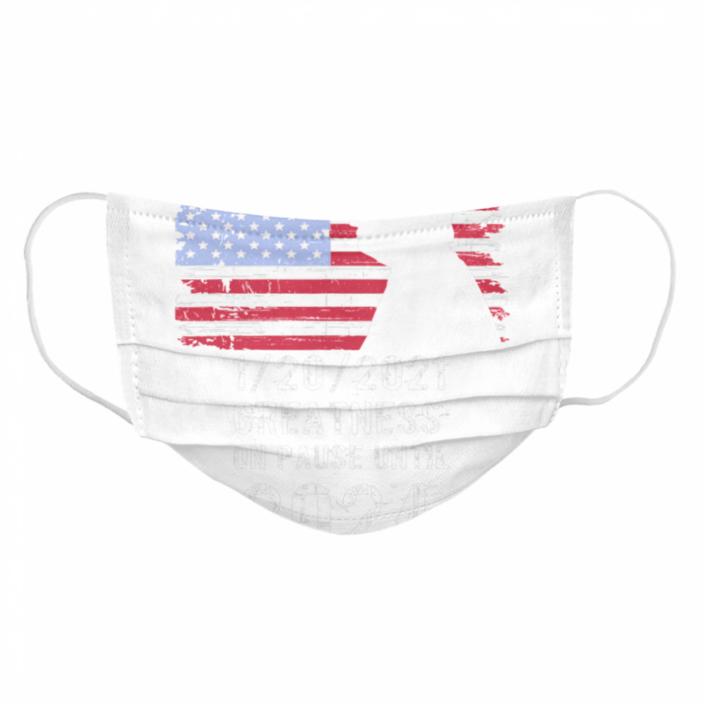 01202021 Greatness On Pause Until 2024 Pro Donald Trump USA Flag  Cloth Face Mask