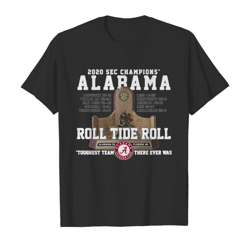 2020 sec Championship Alabama Crimson Tide roll Tide roll toughest team there ever was shirt