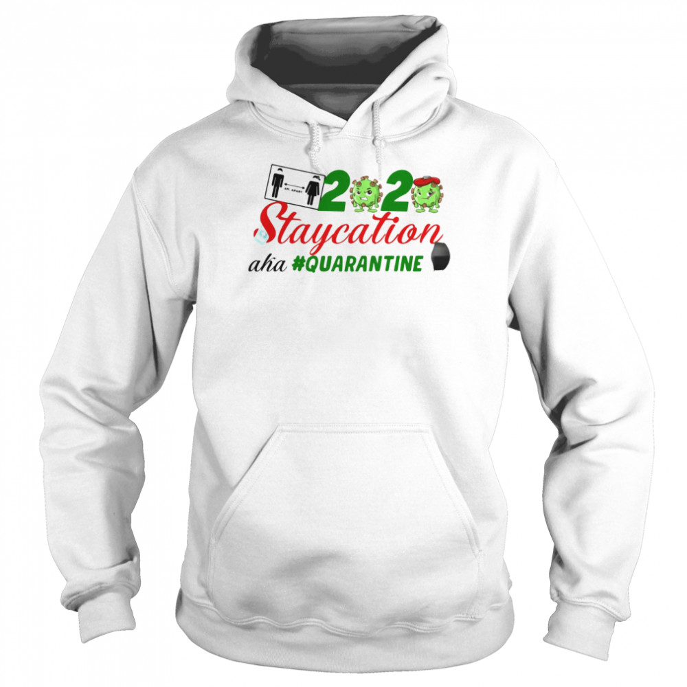 2020 staycation aha #Quarantine  Unisex Hoodie