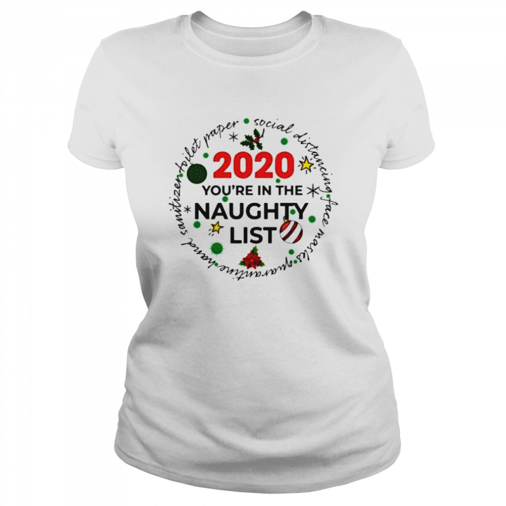 2020 you’re on the naughty list christmas  Classic Women's T-shirt