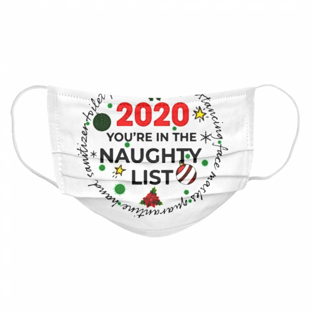 2020 you’re on the naughty list christmas  Cloth Face Mask