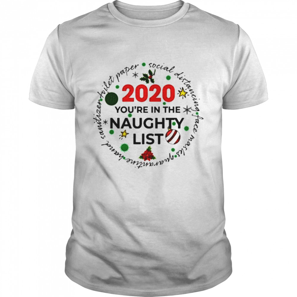 2020 you’re on the naughty list christmas shirt