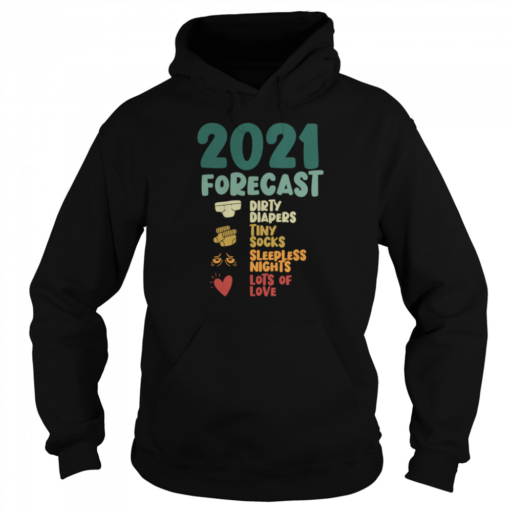 2021 Forecast Dirty Diapers Tiny Socks Lots Of Love Pregnancy Announcement New Year  Unisex Hoodie