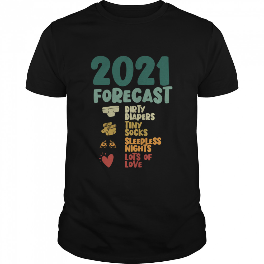 2021 Forecast Dirty Diapers Tiny Socks Lots Of Love Pregnancy Announcement New Year  Classic Men's T-shirt