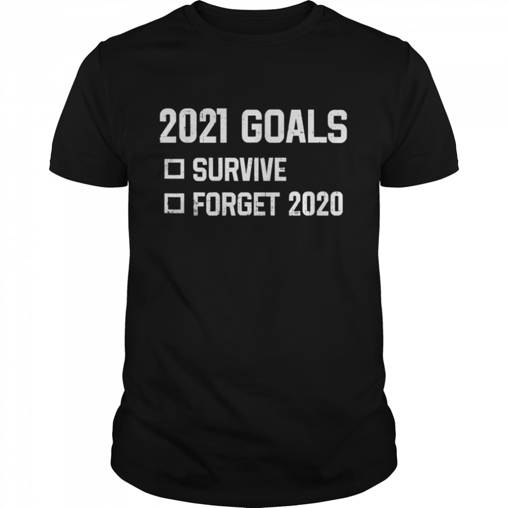 2021 Goal Survive Forget 2020 New Year Quarantine shirt