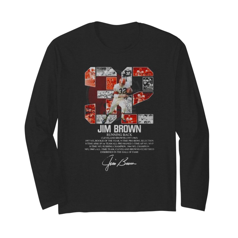 32 Jim Brown running back Cleveland Browns 1957-1965 signature  Long Sleeved T-shirt 