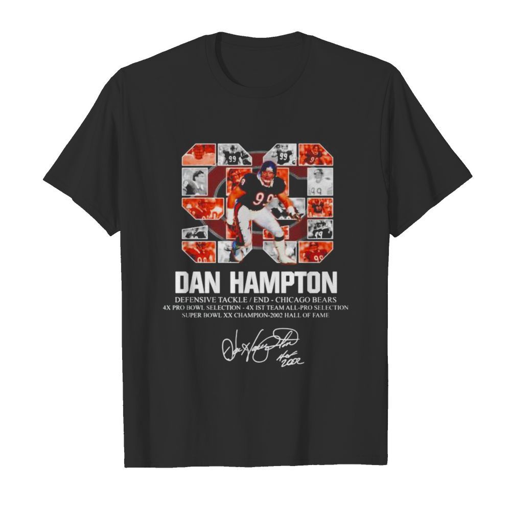 99 Dan Hampton defensive tackle end Chicago Bears 4x pro Bowl selection signature shirt