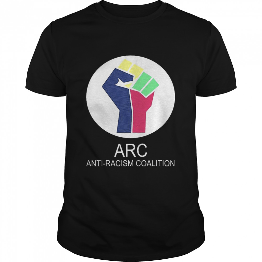 ARC Anti-racism Coalition shirt