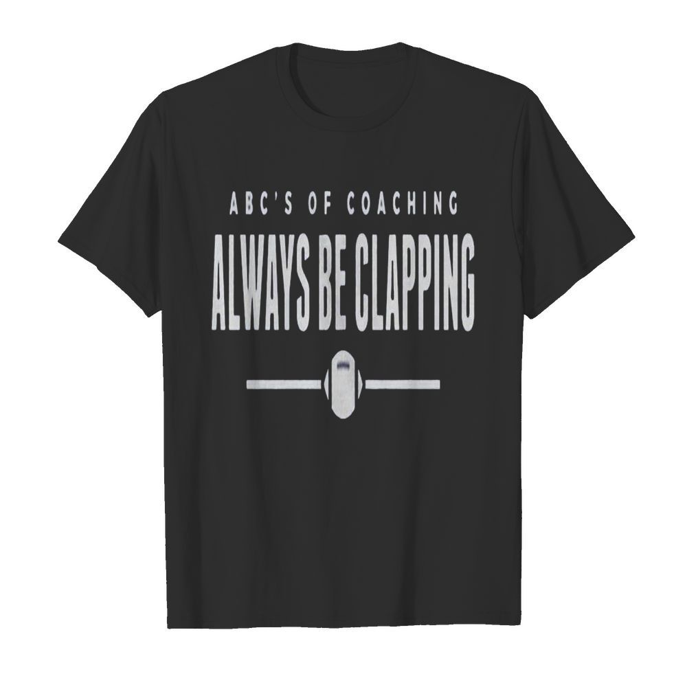 Abcs of Coaching Always be clapping  Classic Men's T-shirt