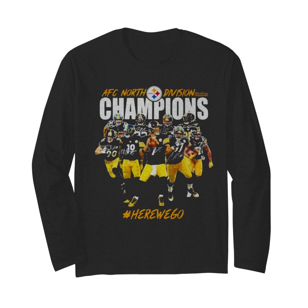 Afc North Division Champions Pittsburgh Steelers Here We Go Football  Long Sleeved T-shirt 