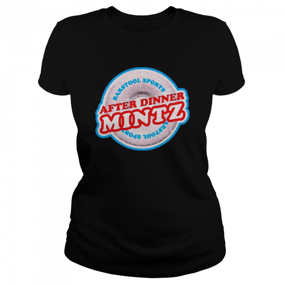 After Dinner Mintz  Classic Women's T-shirt