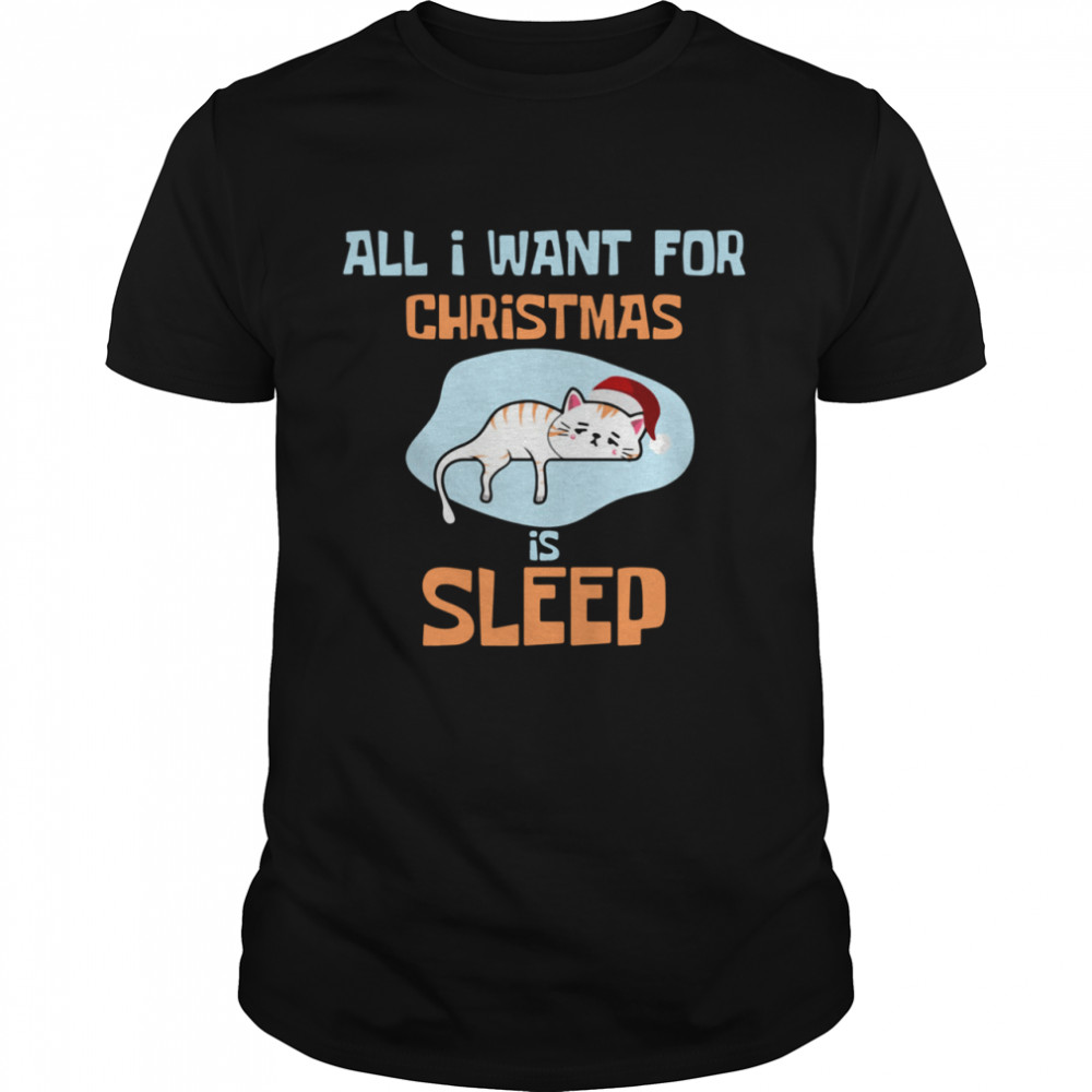 All I Want For  Christmas Is sleep  Classic Men's T-shirt