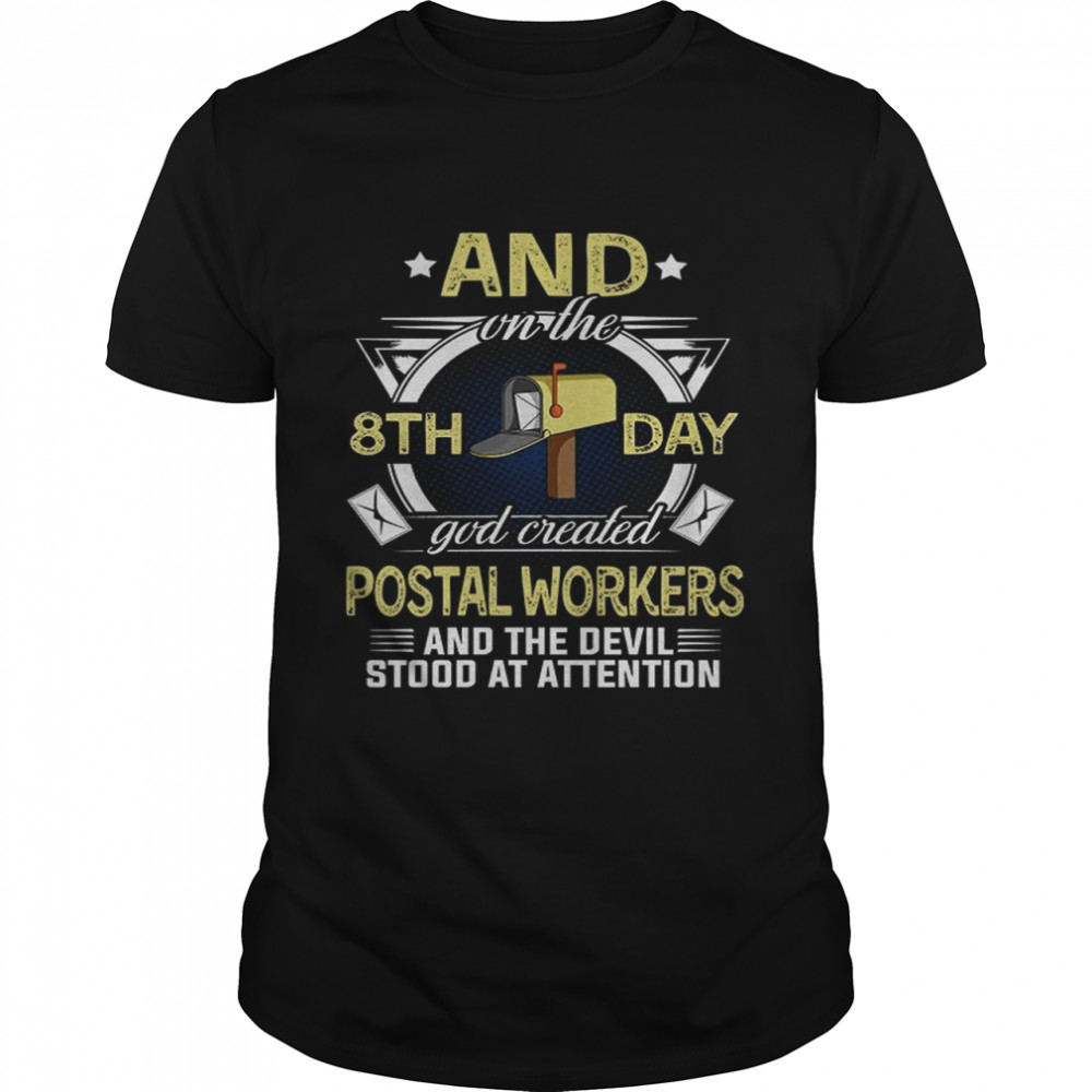 And On The 8th Day God Created Postal Workers shirt