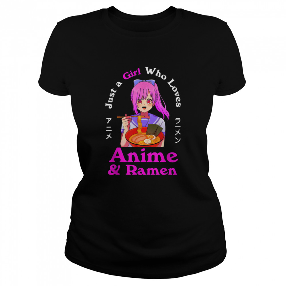 Anime and Ramen Just a Girl Who Loves Anime Noodles Girls  Classic Women's T-shirt