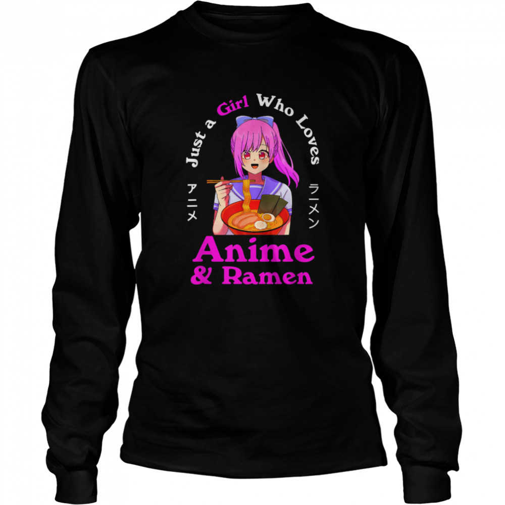 Anime and Ramen Just a Girl Who Loves Anime Noodles Girls  Long Sleeved T-shirt