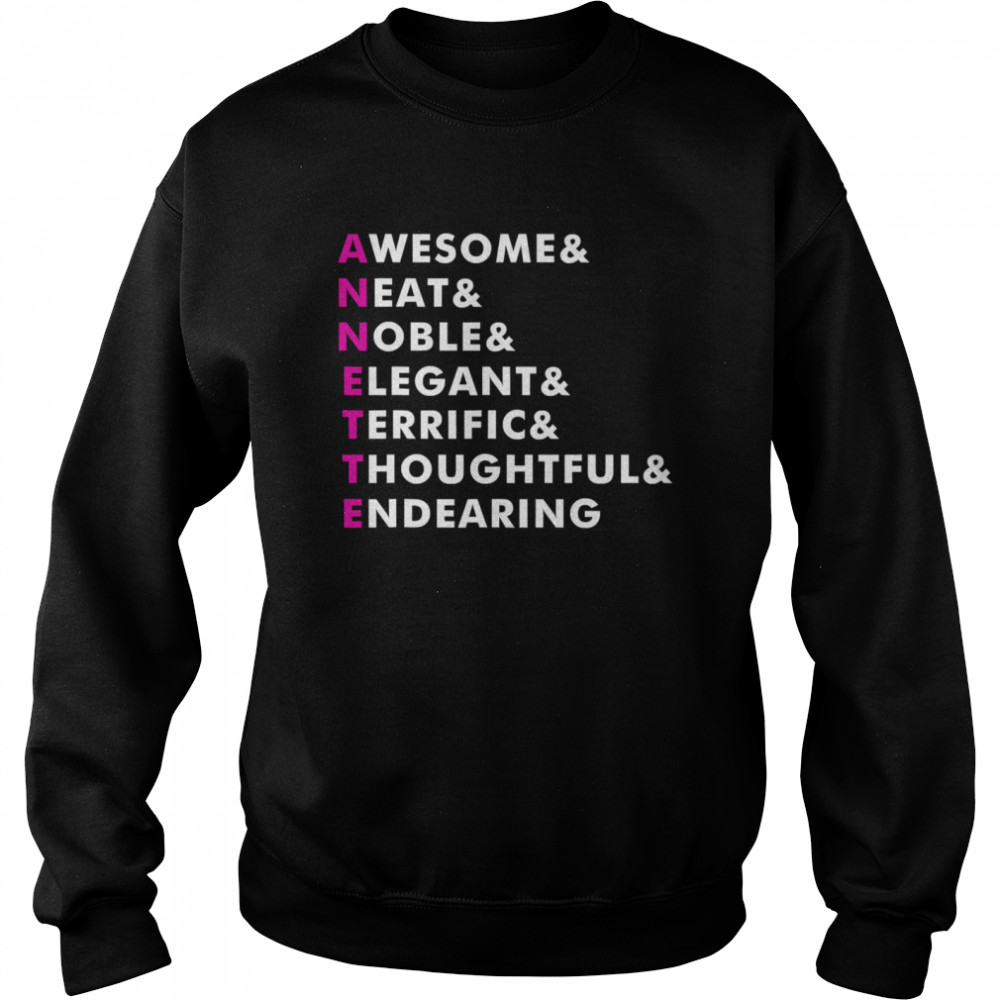 Annette Name Personalized Awesome Neat Noble Elegant Endearing  Unisex Sweatshirt