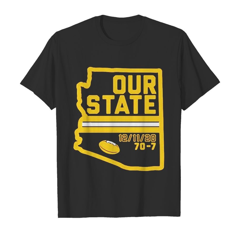 Arizona is our state shirt