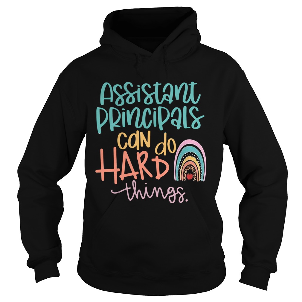 Assistant Principals Can Do Hard Things  Hoodie