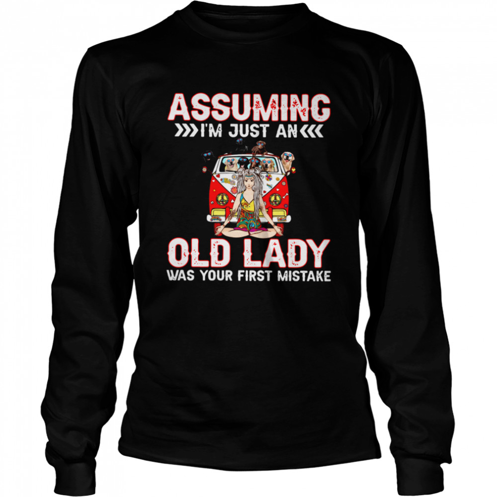 Assuming I’m Just An Old Lady Was Your First Mistake Golden Retriever  Long Sleeved T-shirt